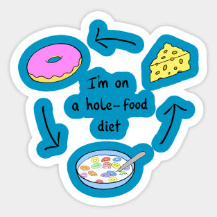 I’m On A Hole Food Diet Sticker